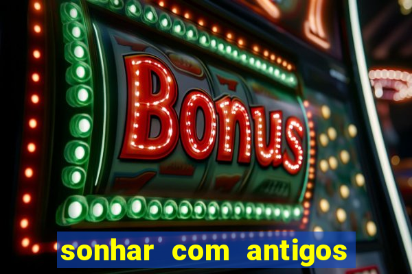 sonhar com antigos colegas de trabalho