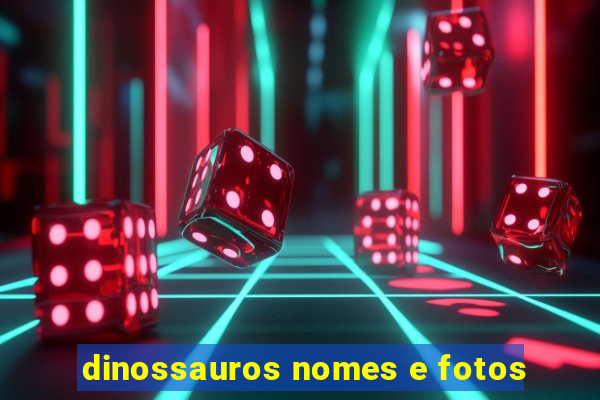 dinossauros nomes e fotos