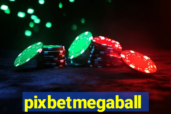 pixbetmegaball