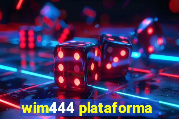 wim444 plataforma