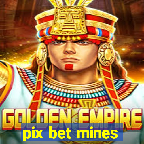 pix bet mines