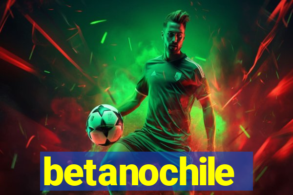 betanochile