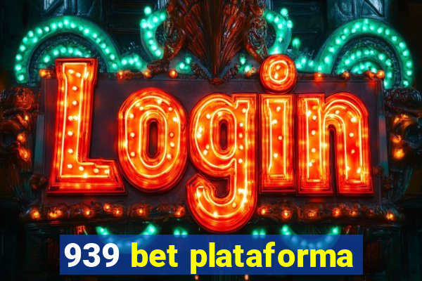 939 bet plataforma