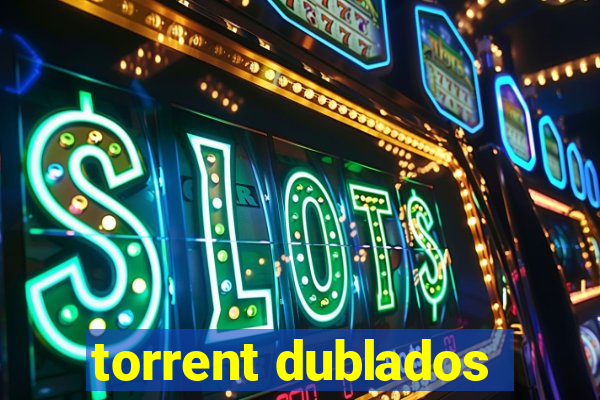 torrent dublados