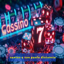 santos x sao paulo distancia