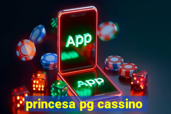 princesa pg cassino