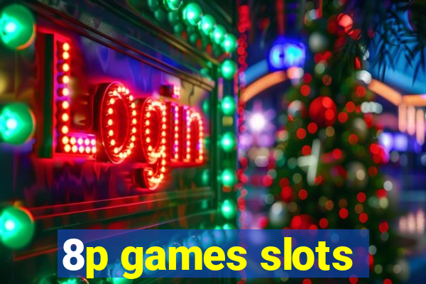 8p games slots