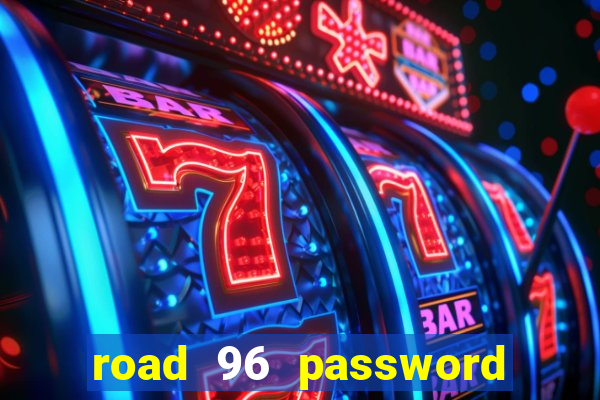 road 96 password happy taxi