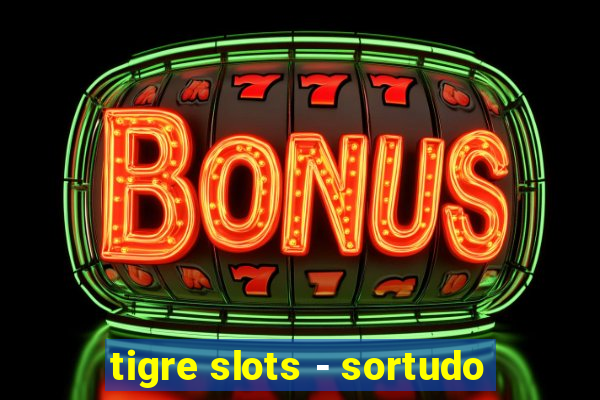 tigre slots - sortudo