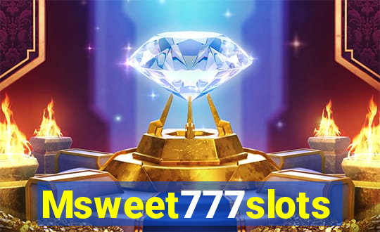 Msweet777slots