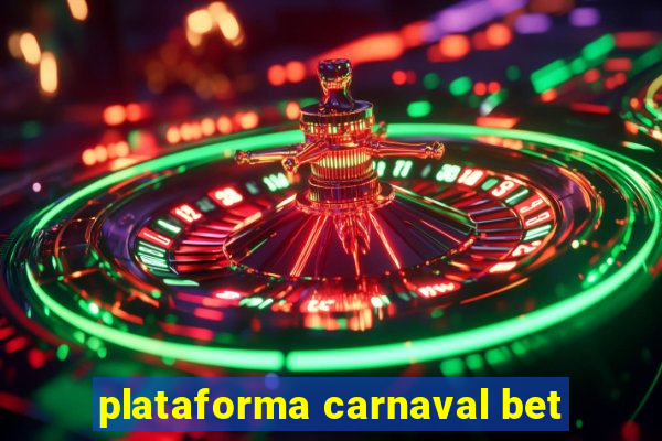 plataforma carnaval bet