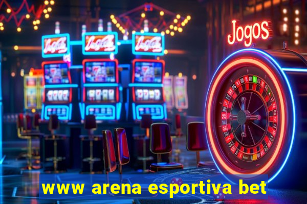 www arena esportiva bet