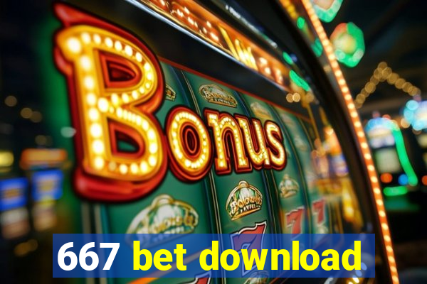 667 bet download