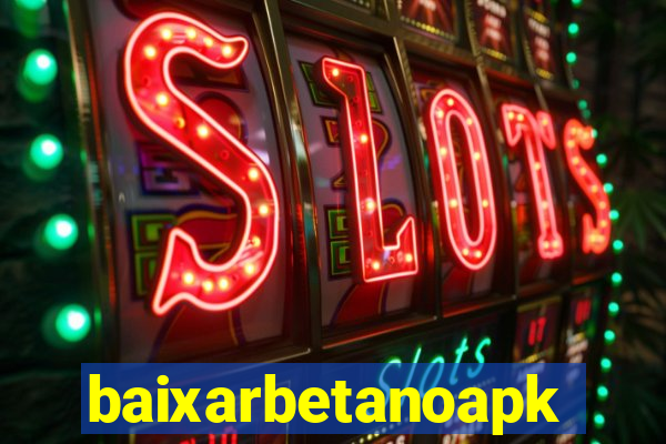 baixarbetanoapk