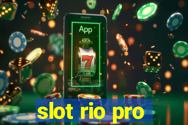 slot rio pro