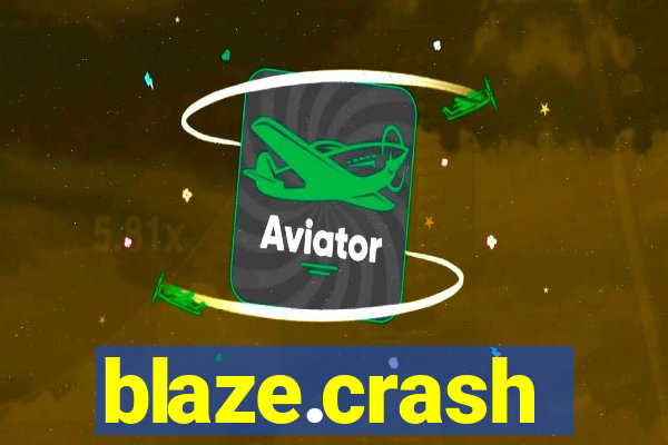 blaze.crash