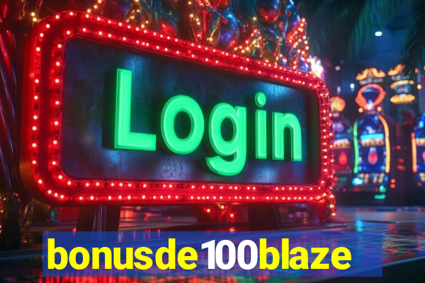 bonusde100blaze