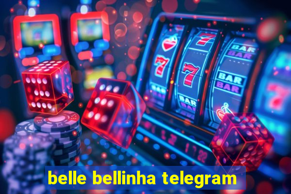 belle bellinha telegram