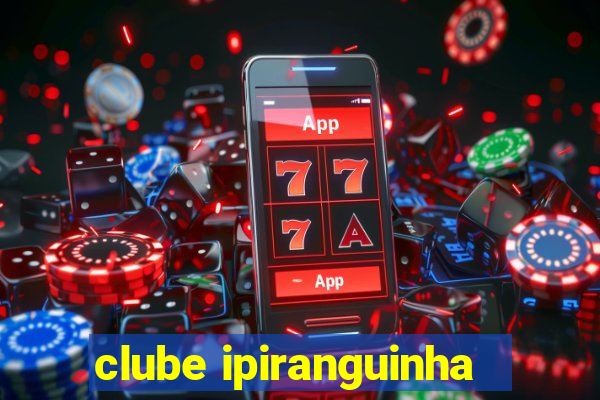 clube ipiranguinha