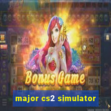 major cs2 simulator