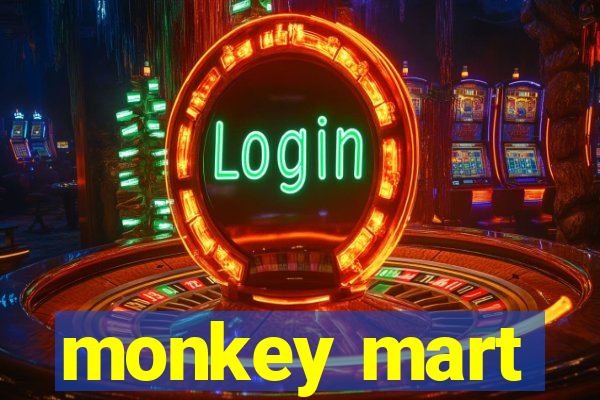 monkey mart