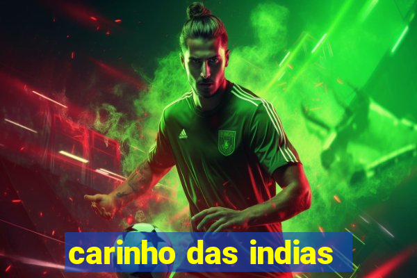 carinho das indias