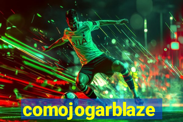 comojogarblaze