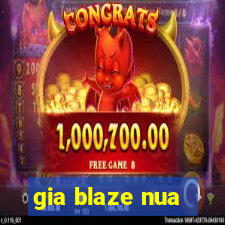 gia blaze nua