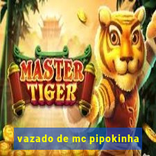 vazado de mc pipokinha