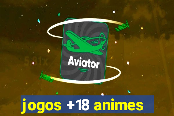 jogos +18 animes