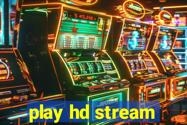 play hd stream