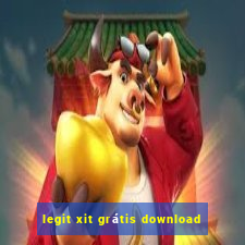 legit xit grátis download