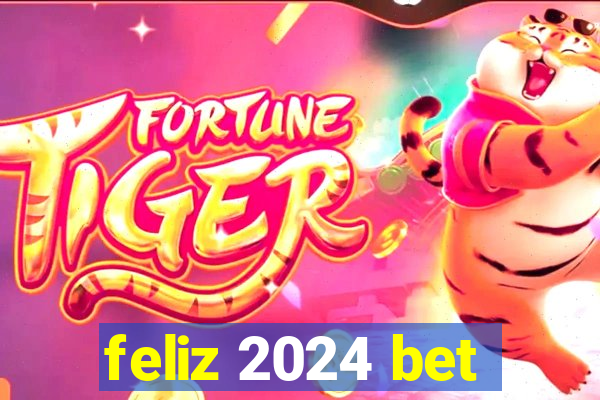 feliz 2024 bet