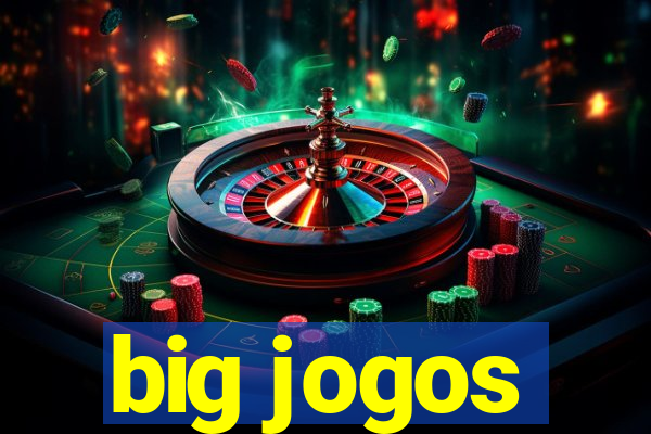 big jogos