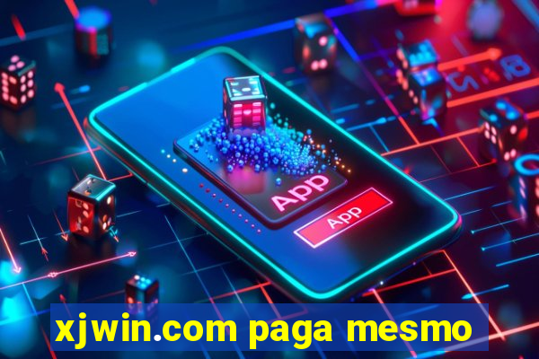 xjwin.com paga mesmo