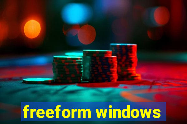 freeform windows