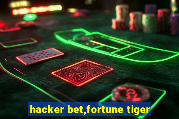 hacker bet,fortune tiger