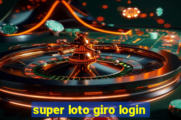 super loto giro login