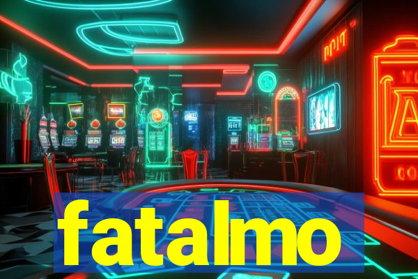 fatalmo