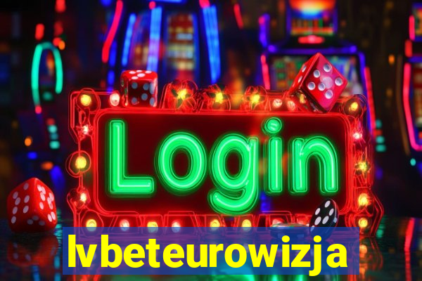 lvbeteurowizja