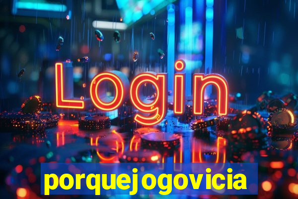 porquejogovicia